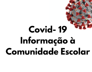 Covid - 19 Informação à Comunidade Escolar (1)